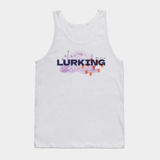 Lurking - Light shirt version Tank Top